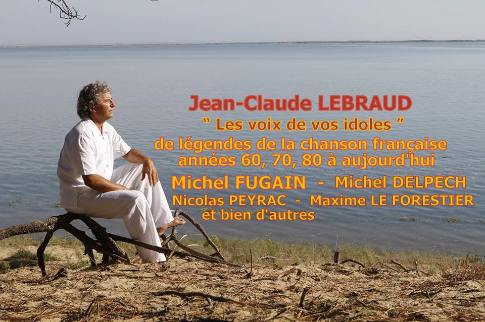 image_" LES VOIX DE VOS IDOLES " avec Jean-Claude LEBRAUD chanteur