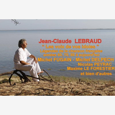 image_Jean-Claude LEBRAUD " LES VOIX DE VOS IDOLES " 2022 - 2023